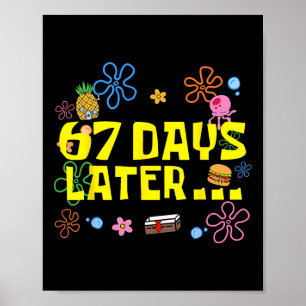 67 Days Later 67th Day Of School 67 Meme Teacher S Poster
