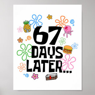 67 Days Later 67th Day Of School 67 Meme Teacher S Poster