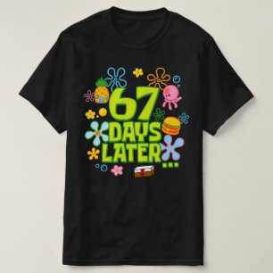 67 Days Later 67th Day of School l Six Seven Meme  T-Shirt