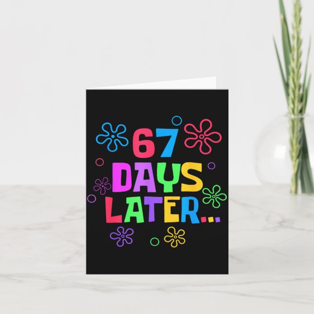 67 Days Later 67th Day Of School Teachers Students Card (Front)