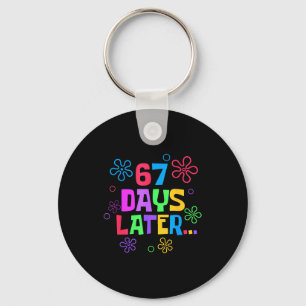 67 Days Later 67th Day Of School Teachers Students Key Ring