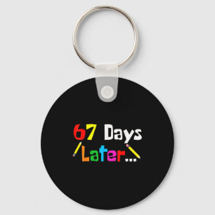 67 Days Later 67th Days Of School Teacher Student Key Ring