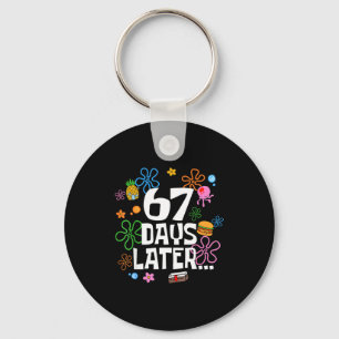 67 Days Later Funny Six Seven 6 7 Meme Teacher Tee Key Ring
