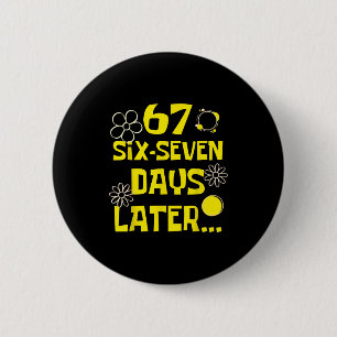 67 Days Later Six Seven 100 Days Of School Student 6 Cm Round Badge