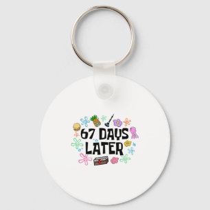 67 Days Later Six Seven Meme School  Key Ring