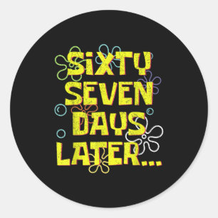 67 Days Later Teacher Kids Six Seven Meme 6 7 Day Classic Round Sticker