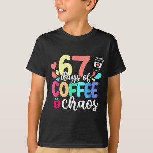 67 Days Of Coffee & Chaos Happy 67th Day Schoo T-Shirt