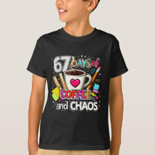 67 Days Of Coffee And Chaos Colorful Design  T-Shirt