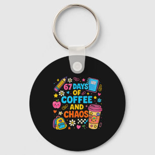 67 Days Of Coffee And Chaos Funny Quote  Key Ring