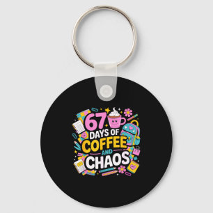 67 Days Of Coffee Chaos Teacher Life Funny School  Key Ring