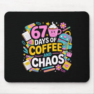 67 Days Of Coffee Chaos Teacher Life Funny School Mouse Pad