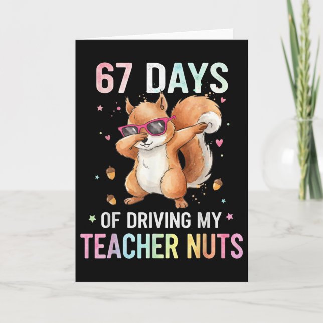 67 Days Of Driving My Teacher Nuts Funny Dabbing S Card (Front)