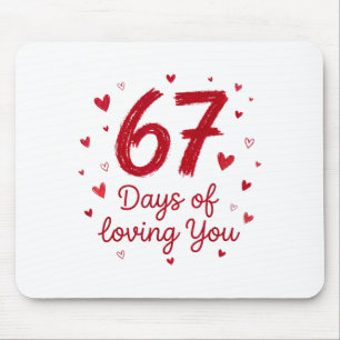 67 Days Of Loving You Funny Couple Valentine  Mouse Pad