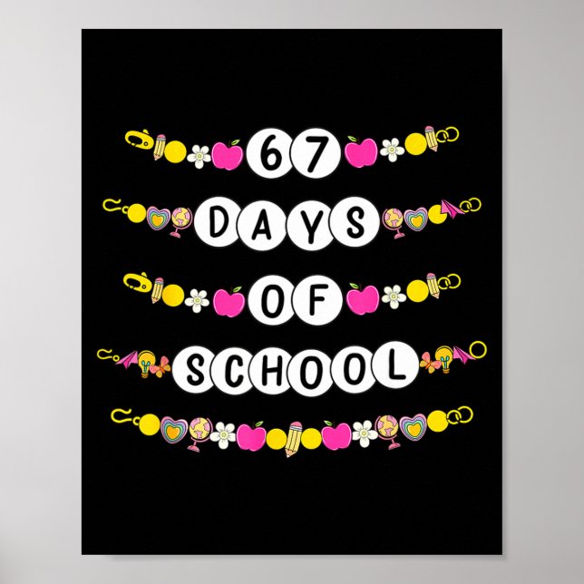 67 Days Of School Bracelets 67 Days Smarter Kids B Poster (Front)