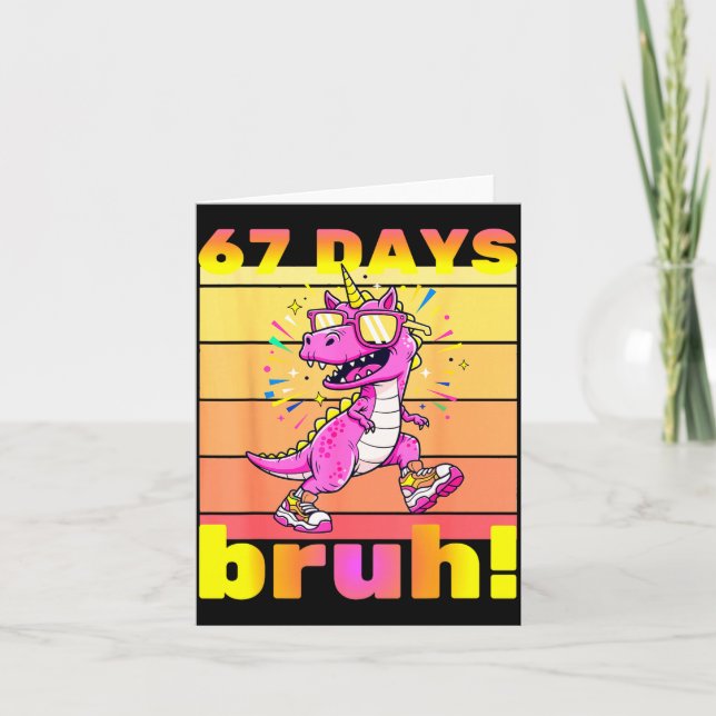 67 Days Of School Bruh Funny Kids Girls Dinosaur U Card (Front)