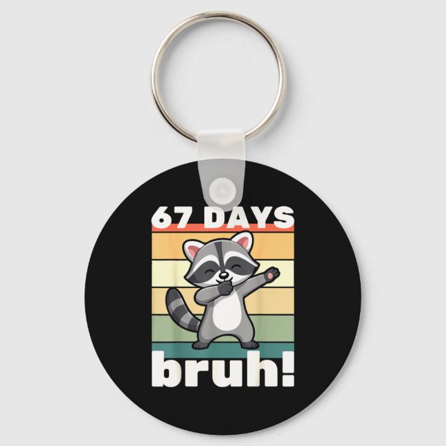 67 Days Of School Bruh Funny Meme Boys Kids Dabbin Key Ring (Front)