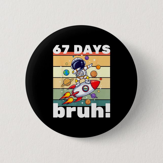 67 Days Of School Bruh Funny Meme Kids Dabbing Ast 6 Cm Round Badge (Front)