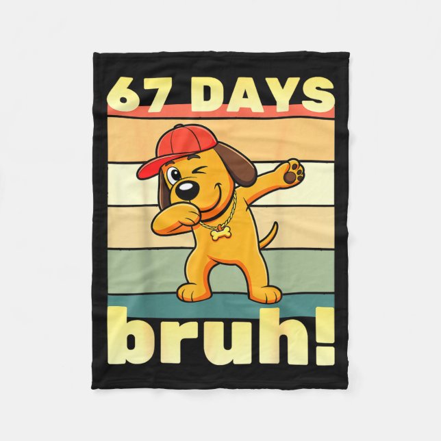 67 Days Of School Bruh Funny Meme Teachers Kids Da Fleece Blanket (Front)