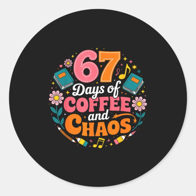 67 Days Of School Coffee Lover 67th Day Of School  Classic Round Sticker (Front)