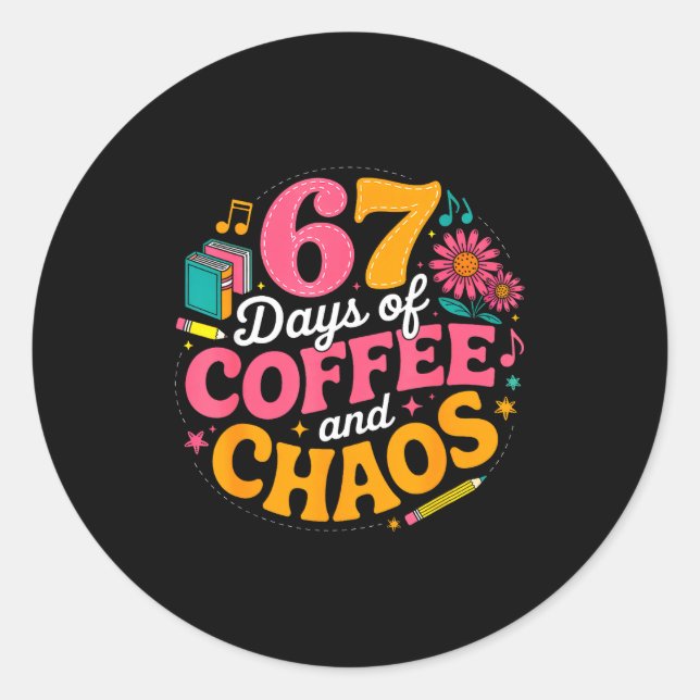 67 Days Of School Coffee Lover 67th Day Of School  Classic Round Sticker (Front)