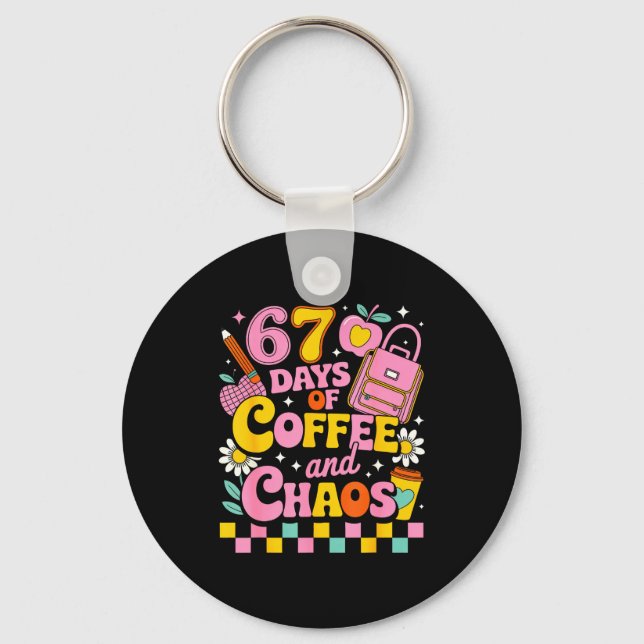 67 Days Of School Coffee Lover 67th Day Of School  Key Ring (Front)