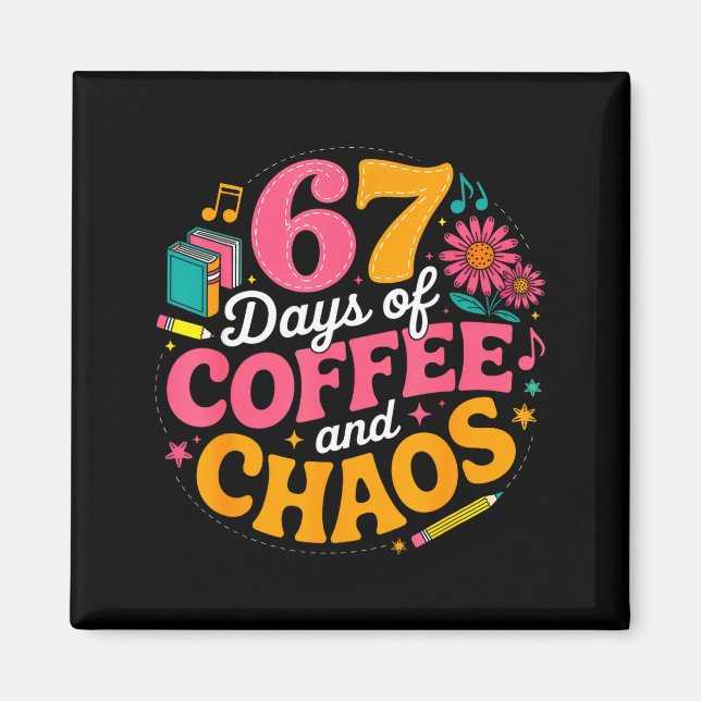 67 Days Of School Coffee Lover 67th Day Of School  Magnet (Front)