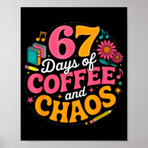 67 Days Of School Coffee Lover 67th Day Of School  Poster