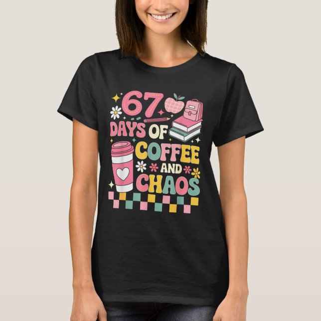 67 Days Of School Coffee Lover 67th Day Of School  T-Shirt (Front)
