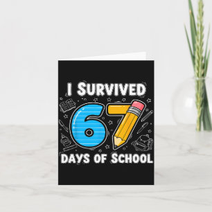 67 Days Of School Complete - Teacher Student Funny Card