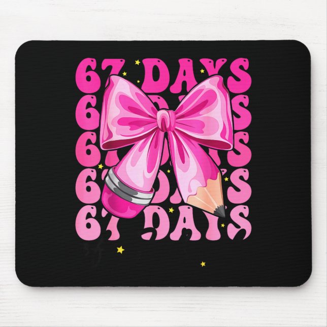 67 Days Of School Coquette Bow Six Seven Meme Teac Mouse Pad (Front)