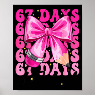 67 Days Of School Coquette Bow Six Seven Meme Teac Poster