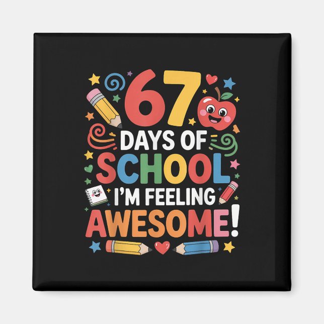 67 Days Of School Feeling Awesome Meme 100th Day O Magnet (Front)