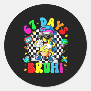 67 Days Of School Funny 67 Days Bruh Dabbing Teach Classic Round Sticker