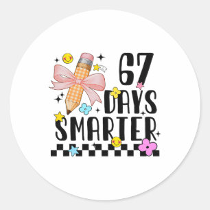 67 Days Of School Funny 67 Days Smarter Student Te Classic Round Sticker