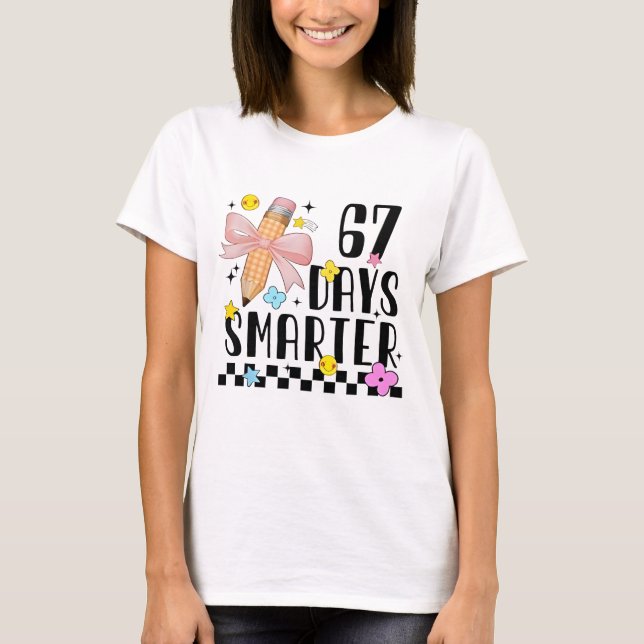 67 Days of School Funny 67 Days Smarter Student Te T-Shirt (Front)