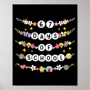 67 Days Of School Funny 67 Teachers Girls Bracelet Poster