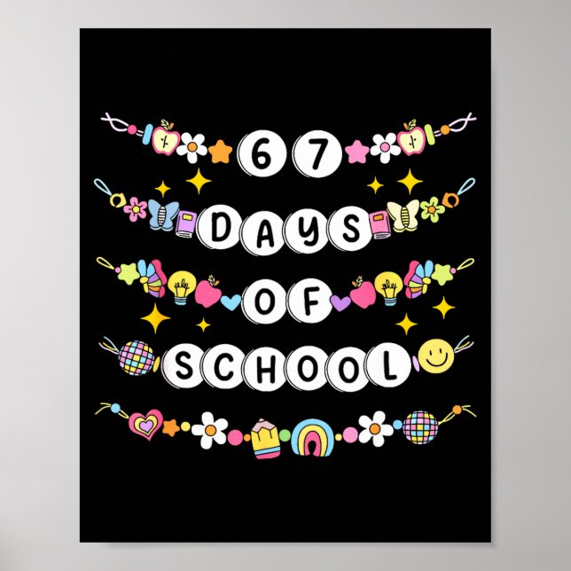 67 Days Of School Funny 67 Teachers Girls Bracelet Poster (Front)