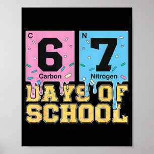67 Days Of School Funny 6 7 Teacher Science Period Poster