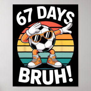67 Days Of School Funny Bruh Teacher Kids Dabbing Poster