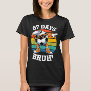 67 Days Of School Funny Bruh Teacher Kids Dabbing T-Shirt