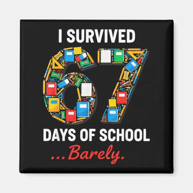 67 Days Of School Funny I Survived Six Seven Meme  Magnet (Front)