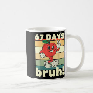 67 Days Of School Funny Six Seven Meme Bruh Kids B Coffee Mug