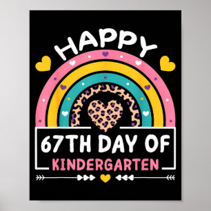 67 Days Of School Happy 67th Day Of Kindergarten T Poster