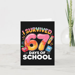 67 Days Of School I Survived Six Seven Days Funny  Card
