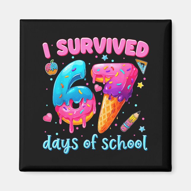 67 Days Of School I Survived Teachers Students 100 Magnet (Front)