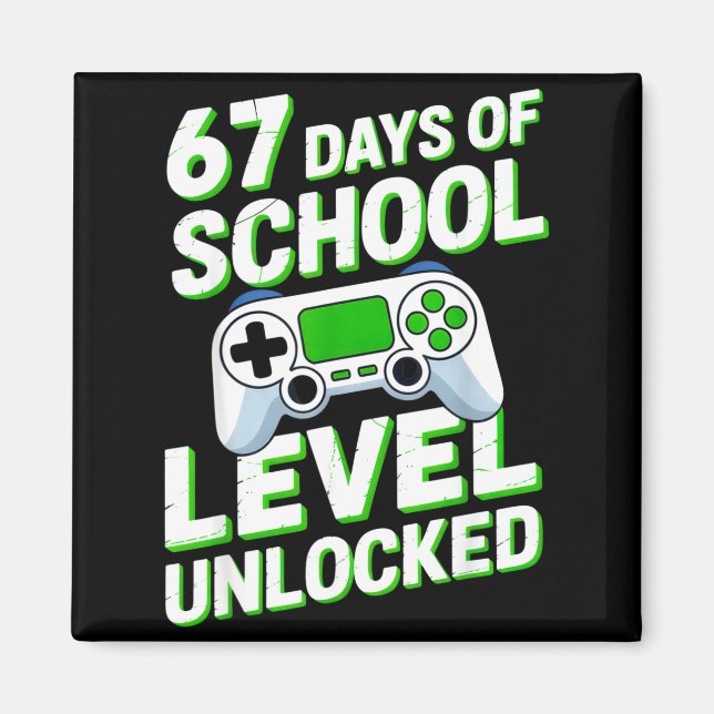 67 Days Of School Level Unlocked Gamers Back To Sc Magnet (Front)