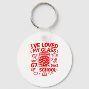 67 Days Of School Loved My Cl Funny Valentine Teac Key Ring