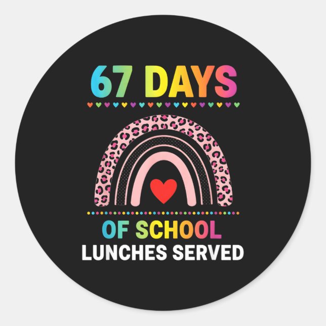 67 Days Of School Lunches Served 6 7 Meme Rainbow  Classic Round Sticker (Front)