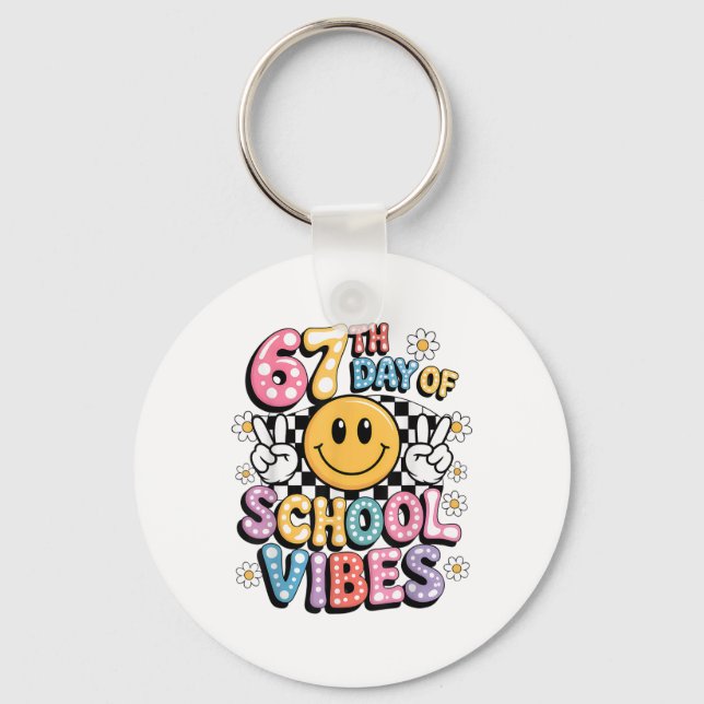 67 Days Of School Meme 100th Day Of School Vibes S Key Ring (Front)