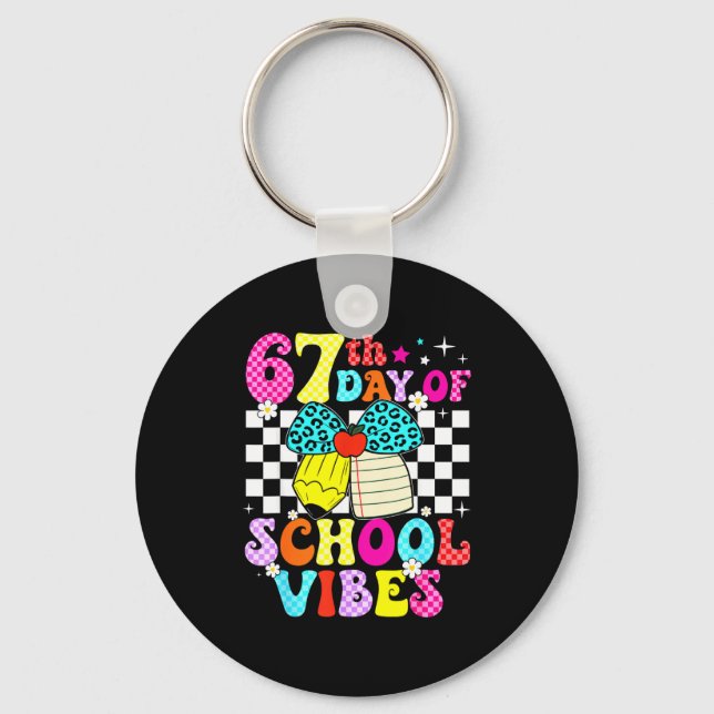 67 Days Of School Meme 100th Day Of School Vibes S Key Ring (Front)